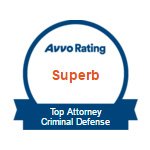 Avvo Rating Superb - Top Attorney Criminal Defense